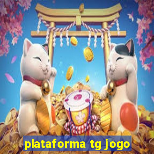 plataforma tg jogo